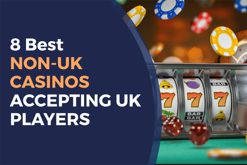 The Rise of Non-UK Casinos A Comprehensive Guide